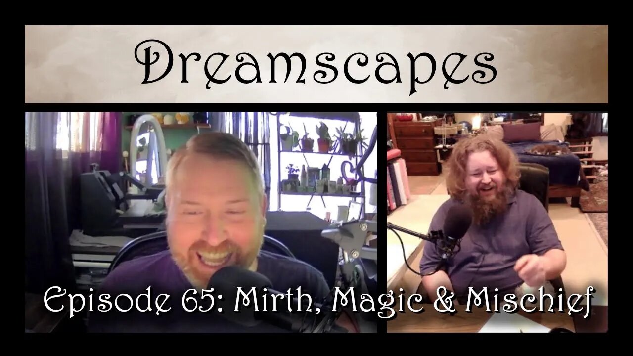 Dreamscapes Episode 65: Mirth, Magic & Mischief