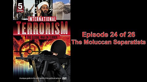 International Terrorism - Episode 24 of 26 - The Moluccan Separatists