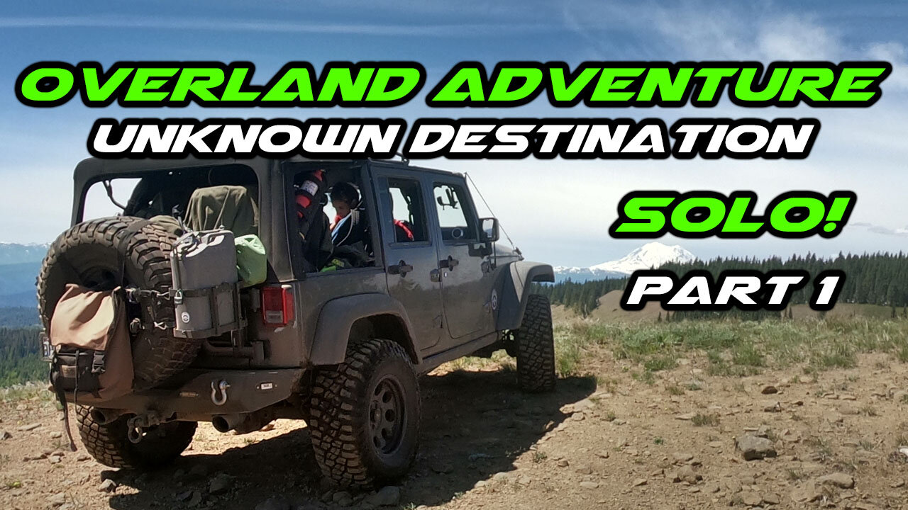 Solo Overland Adventure In The Jeep | Into The Unknown | Part 1