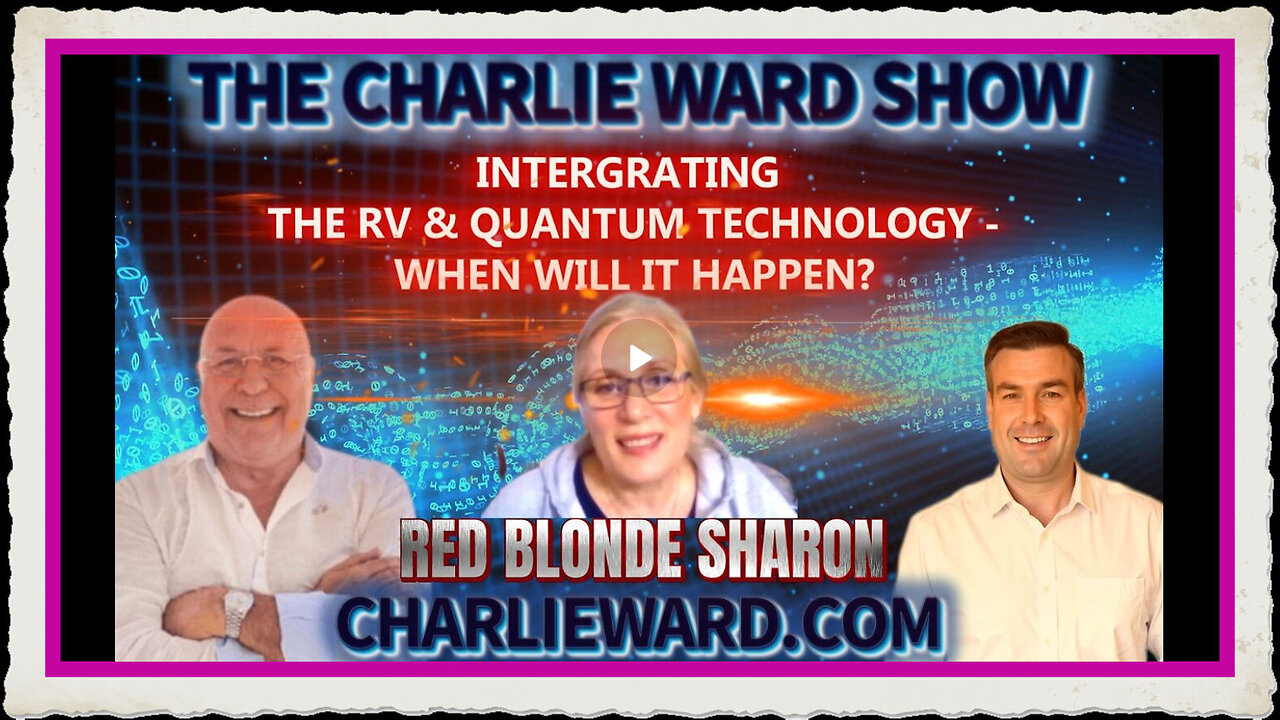 INTERGRATING THE RV QUANTUM TECHNOLOGY WITH CHARLIE WARD, PAUL BROOKER RED BLONDE SHARON