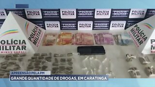 Apreensão pela PM: Grande quantidade de drogas, em Caratinga