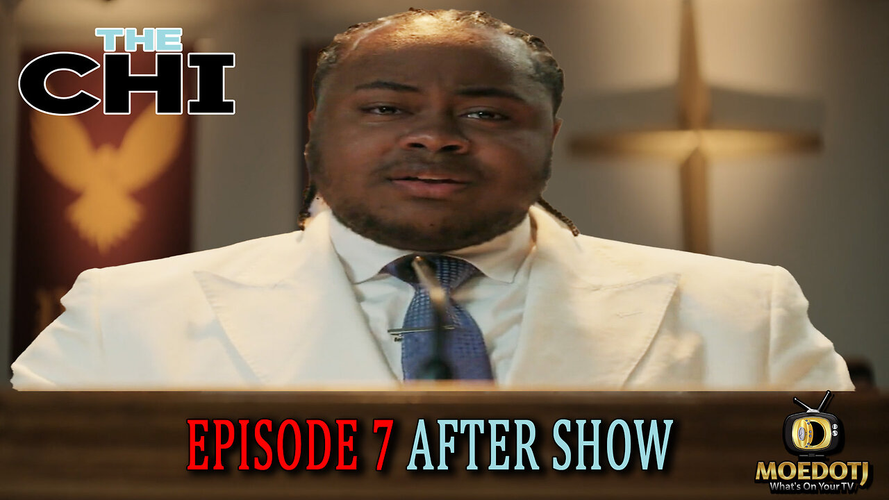 The Chi After Show Discussion Season 6 Episode 7 @Showtime ​