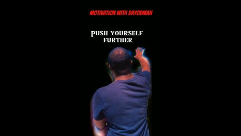 Push Yourself Further #dayodman #selfmotivation #you #eeyayyahh #motivation