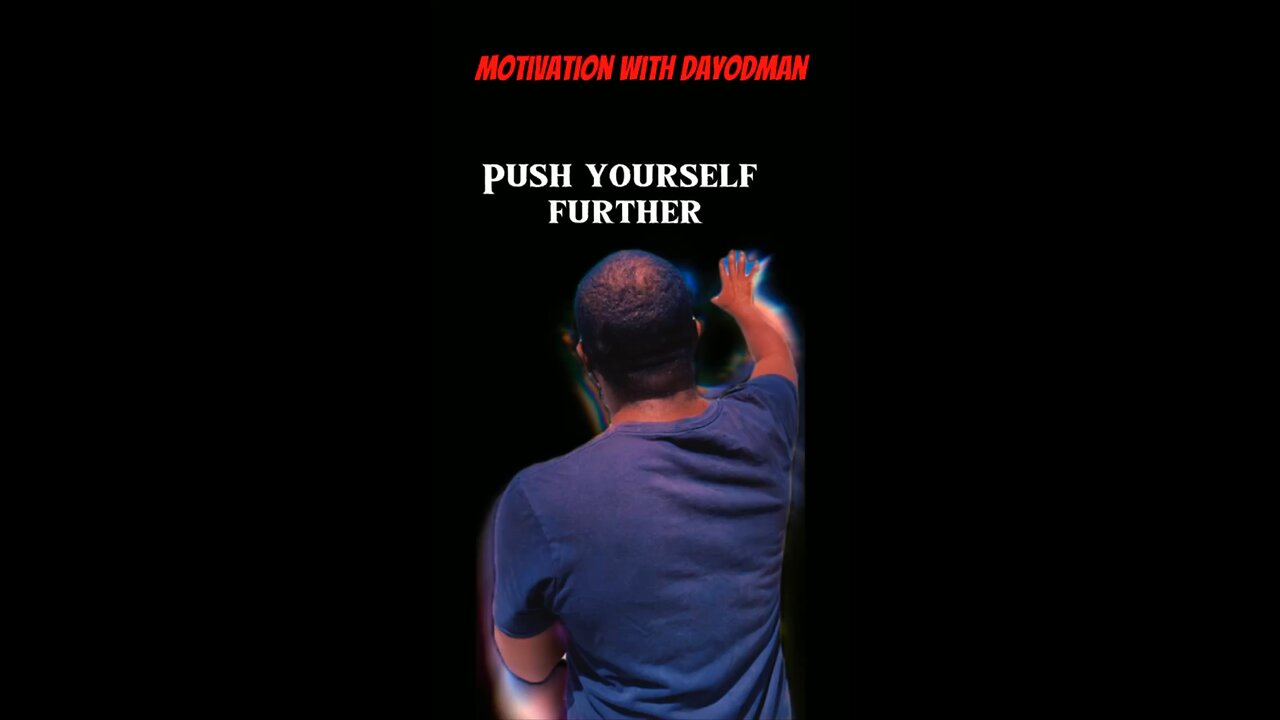 Push Yourself Further #dayodman #selfmotivation #you #eeyayyahh #motivation