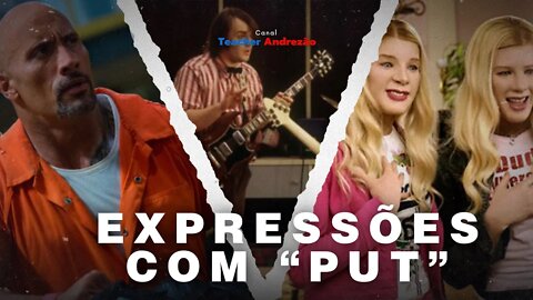 Aprenda com música a usar "put" e + 7 phrasal verbs