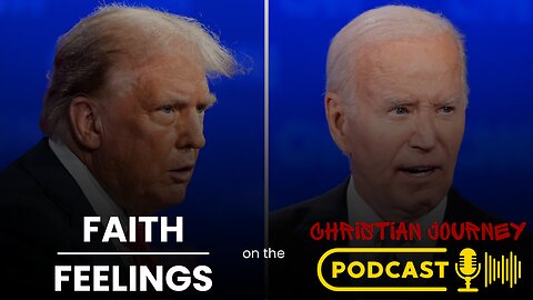 Biden-Trump Presidential Debate | Faith Over Feelings