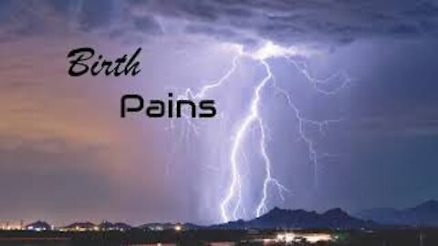 Warning Signs (Birth Pains) & what to look for-Part 13 of 15-The Day of the Lord is at Hand-