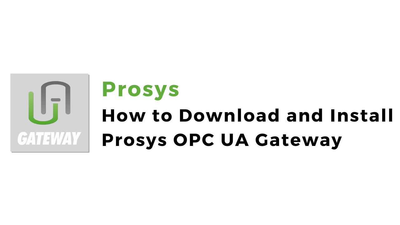 How to Download and Install Prosys OPC UA Gateway | OPCUA | OPCDA | Prosys | Unified Automation |
