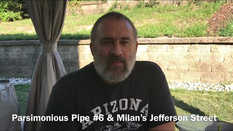Parsimonious Pipe #6 & Milan’s Jefferson Street