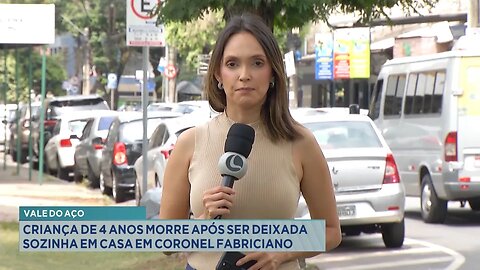 Vale do Aço: Criança de 4 Anos Morre após ser Deixada Sozinha em Casa em Cel. Fabriciano.