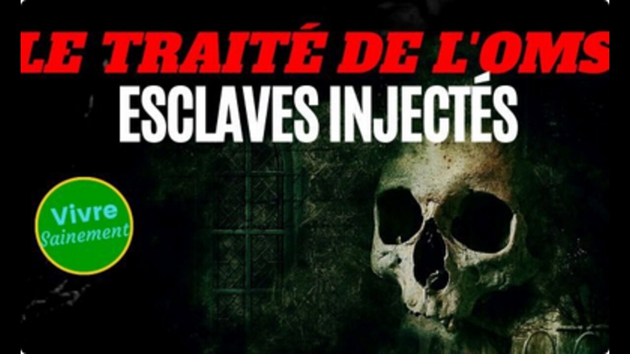 Le Traité de l’OMS, esclaves injectés