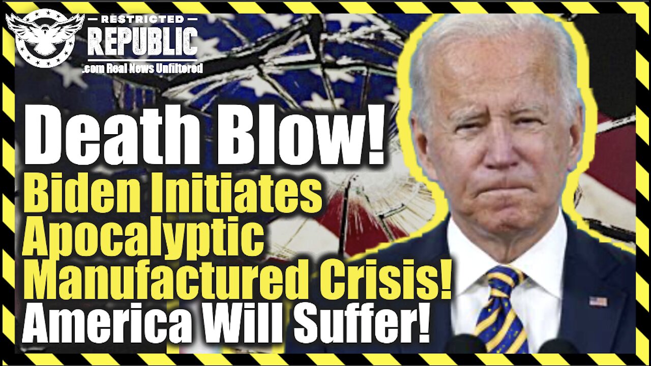 Death Blow! Biden Initiates Apocalyptic Manufactured Crisis! America Will Suffer For Decades!