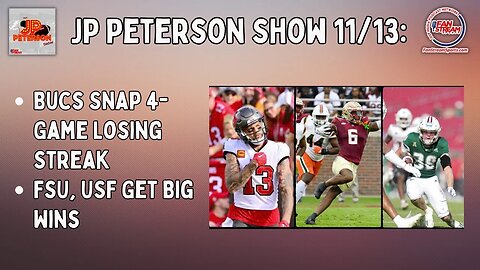 JP Peterson Show 11/13: Bucs Snap 4-Game Losing Streak | FSU, USF Get Big Wins