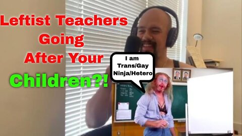 Leftist Teachers Going After Your Children Reaction!