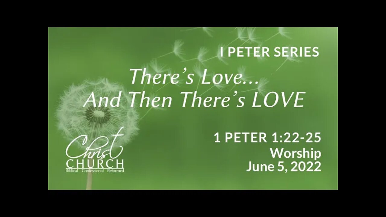 Christ Church OPC - Flower Mound, Texas - June 5, 2022 - 1 Peter 1:22-25