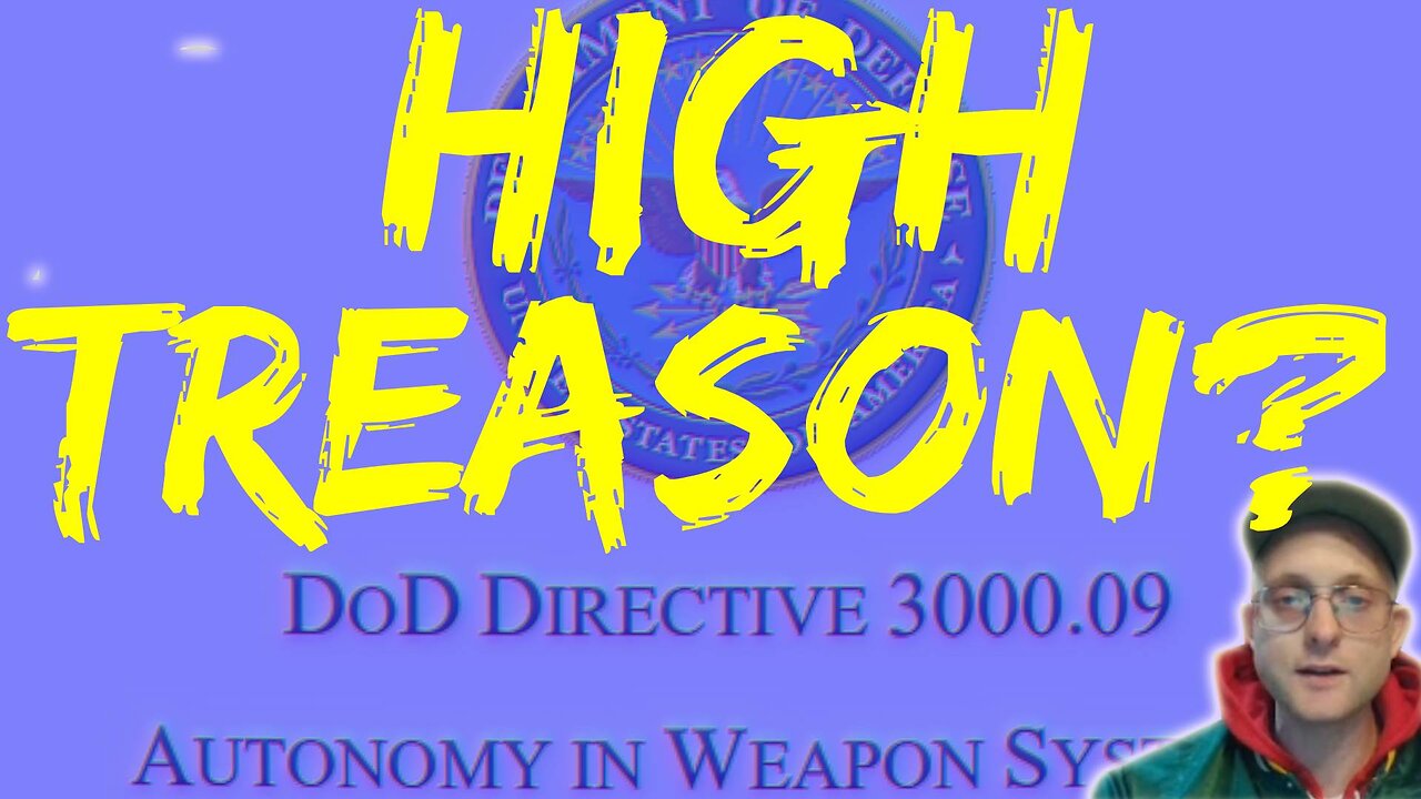 Introduction to DOD Directive 3009.09 Autonomy in Weapon Systems (THE SMOKING GUN)