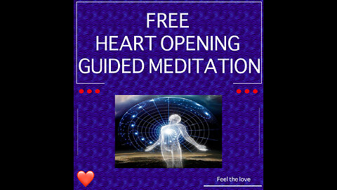 Open Your Heart - Free Guided Meditation