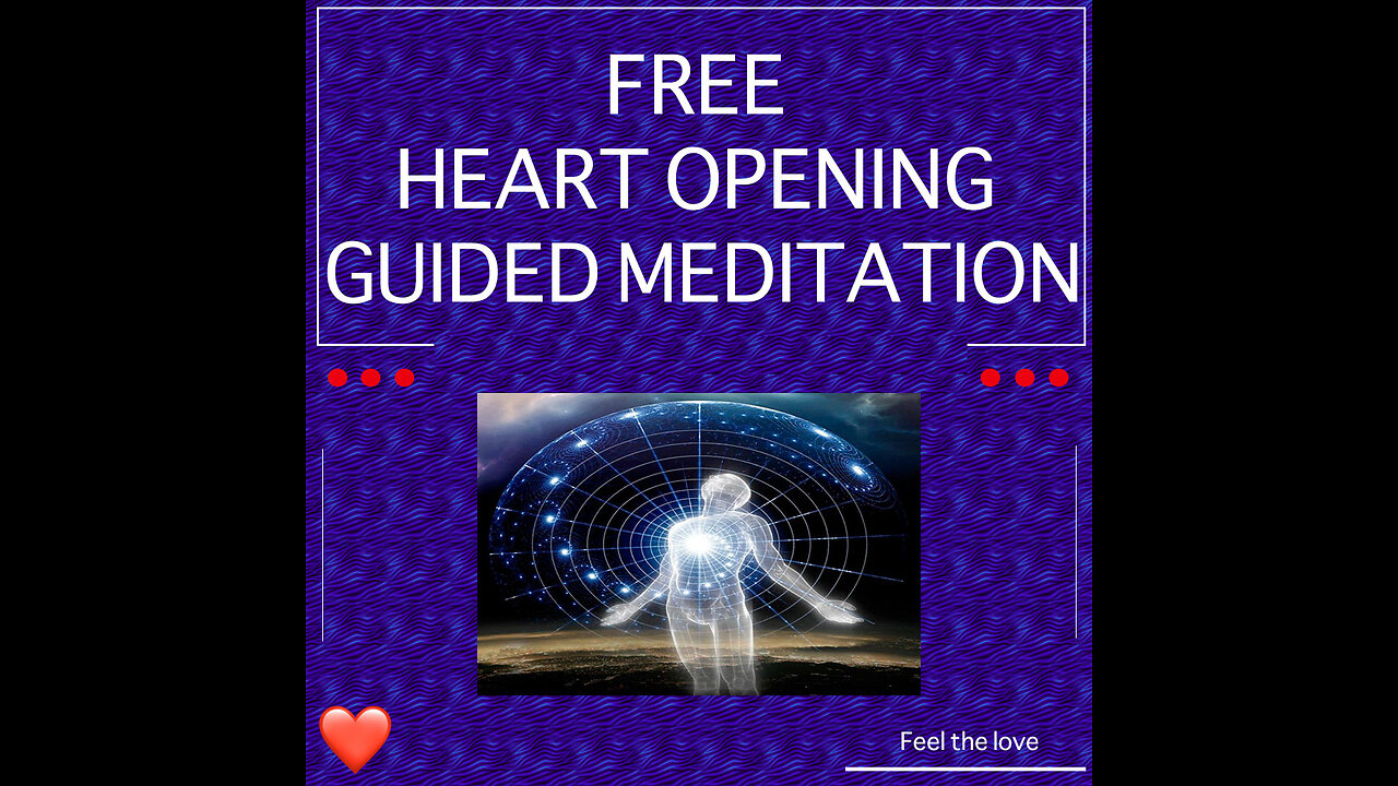 Open Your Heart - Free Guided Meditation