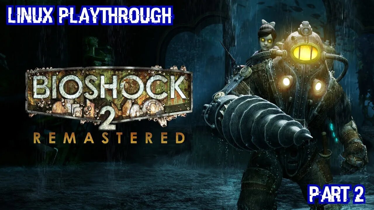 Bioshock Remastered Pt.2 (Linux Playthrough)