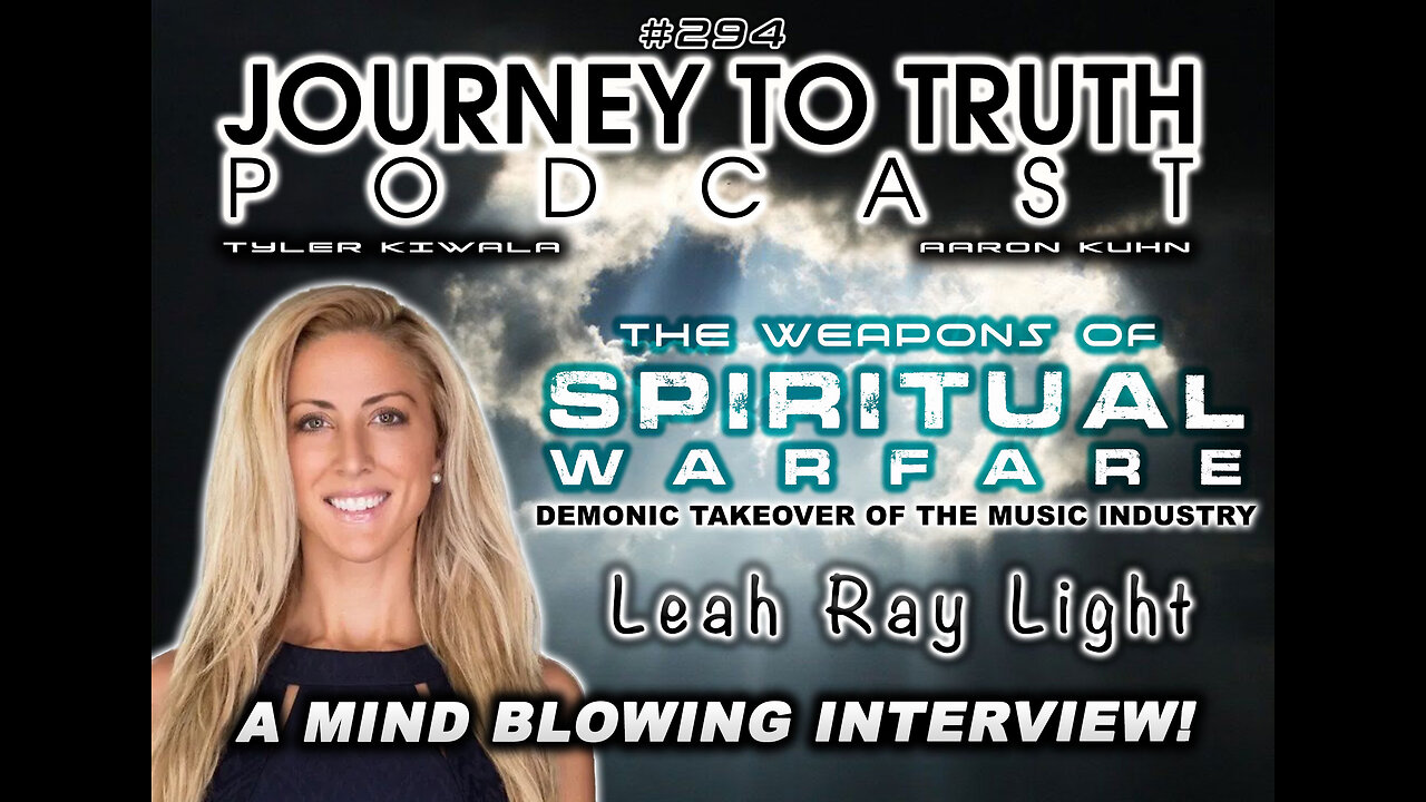 EP 294 - Leah Ray: The Weapons Of Spiritual Warfare | Demonic Takeover of the Entertainment Industry