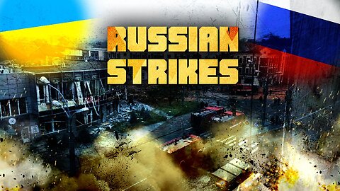 Russian Strikes And Kiev’s Lies