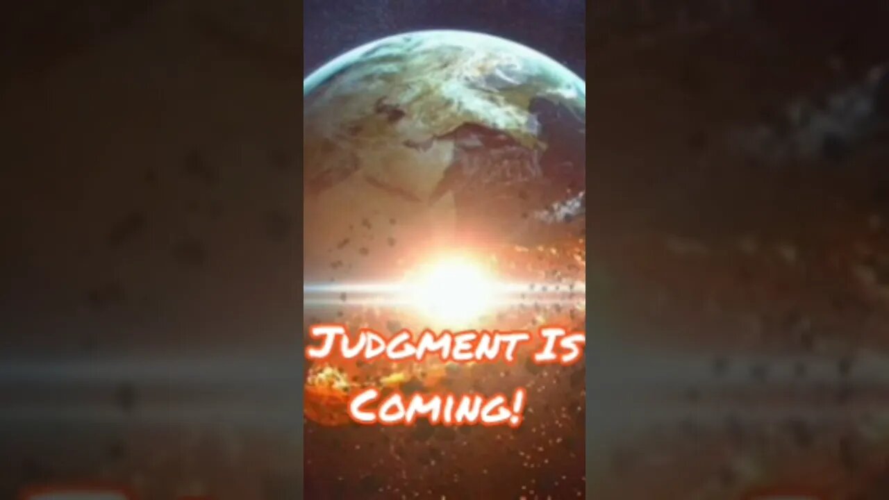 Judgment Is Coming