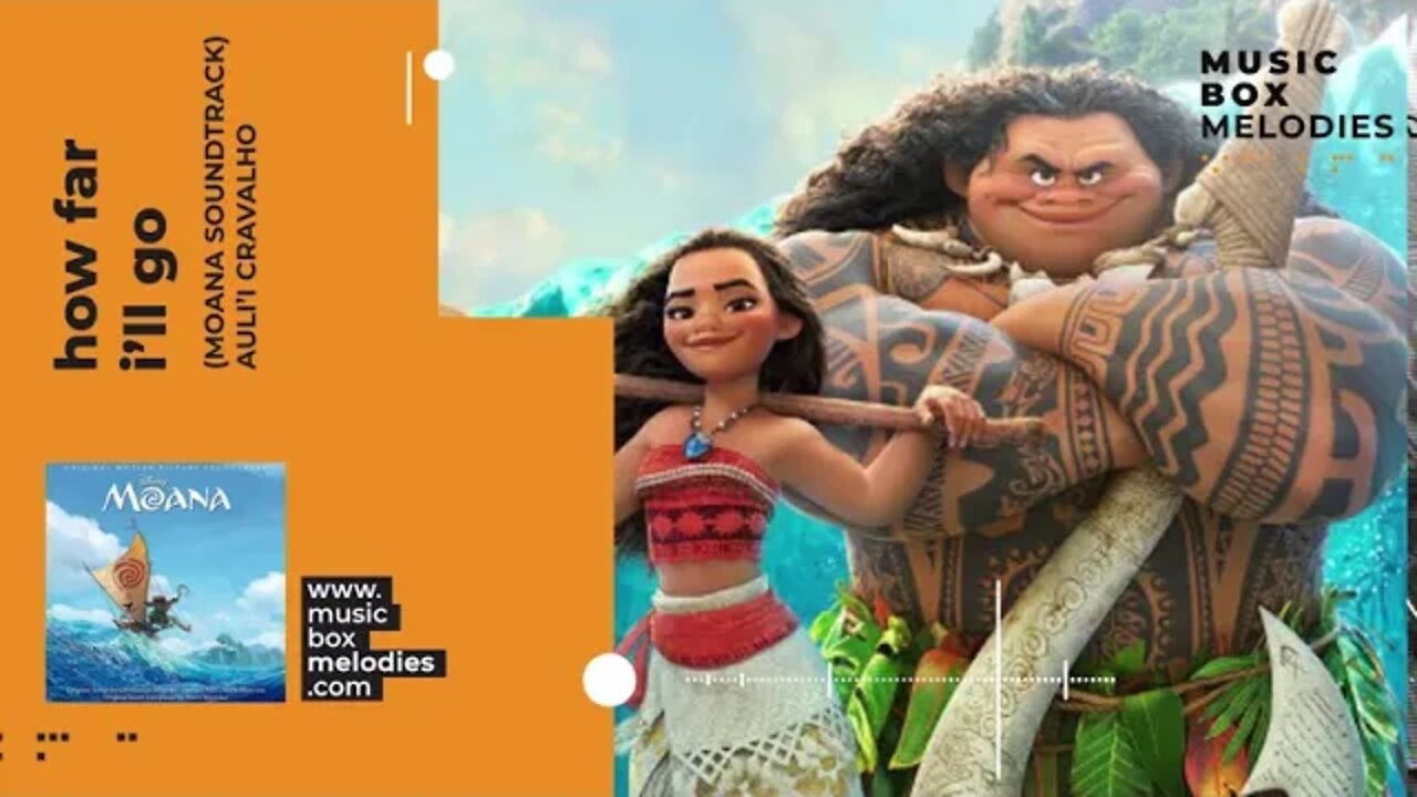 [Music box melodies] - How far i’ll go by (Moana Soundtrack) Auli’i Cravalho