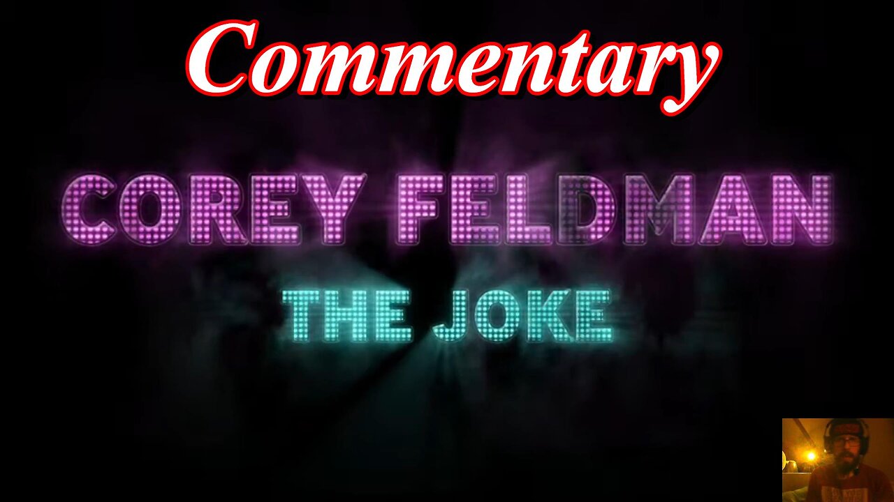 Corey Feldman Commentary Series - The Joke (2024) - Music Fanatic Commentary