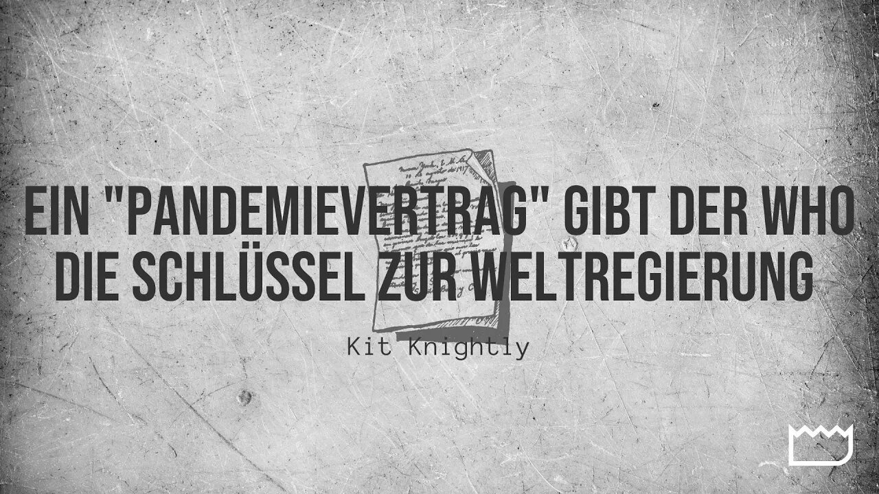 Ein "Pandemievertrag" gibt der WHO die Schlüssel zur Weltregierung | Kit Knightly