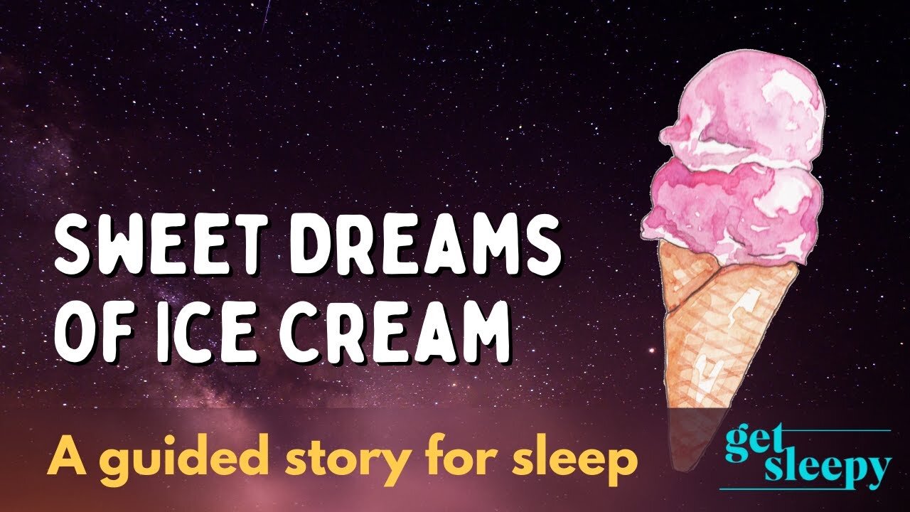 Sweet Dreams of Ice Cream | Dreamy Sleepy Story