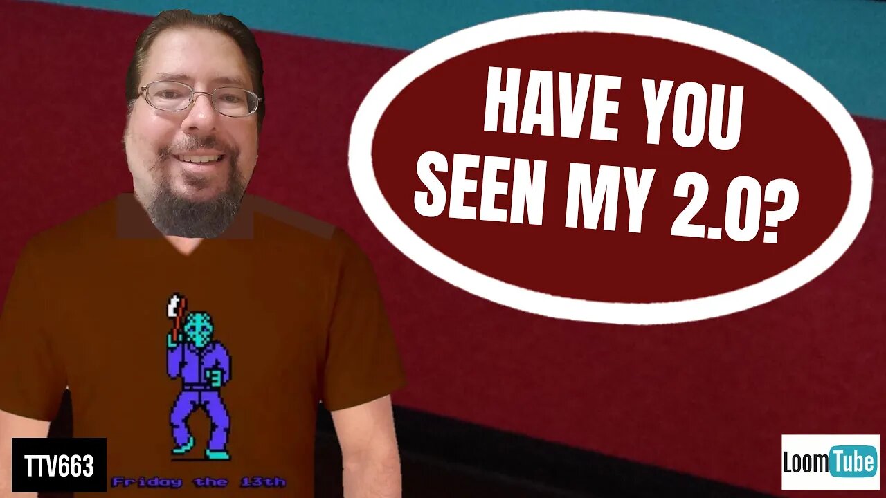 October 16, 2019 - HAVE YOU SEEN MY 2.0? - TTV663