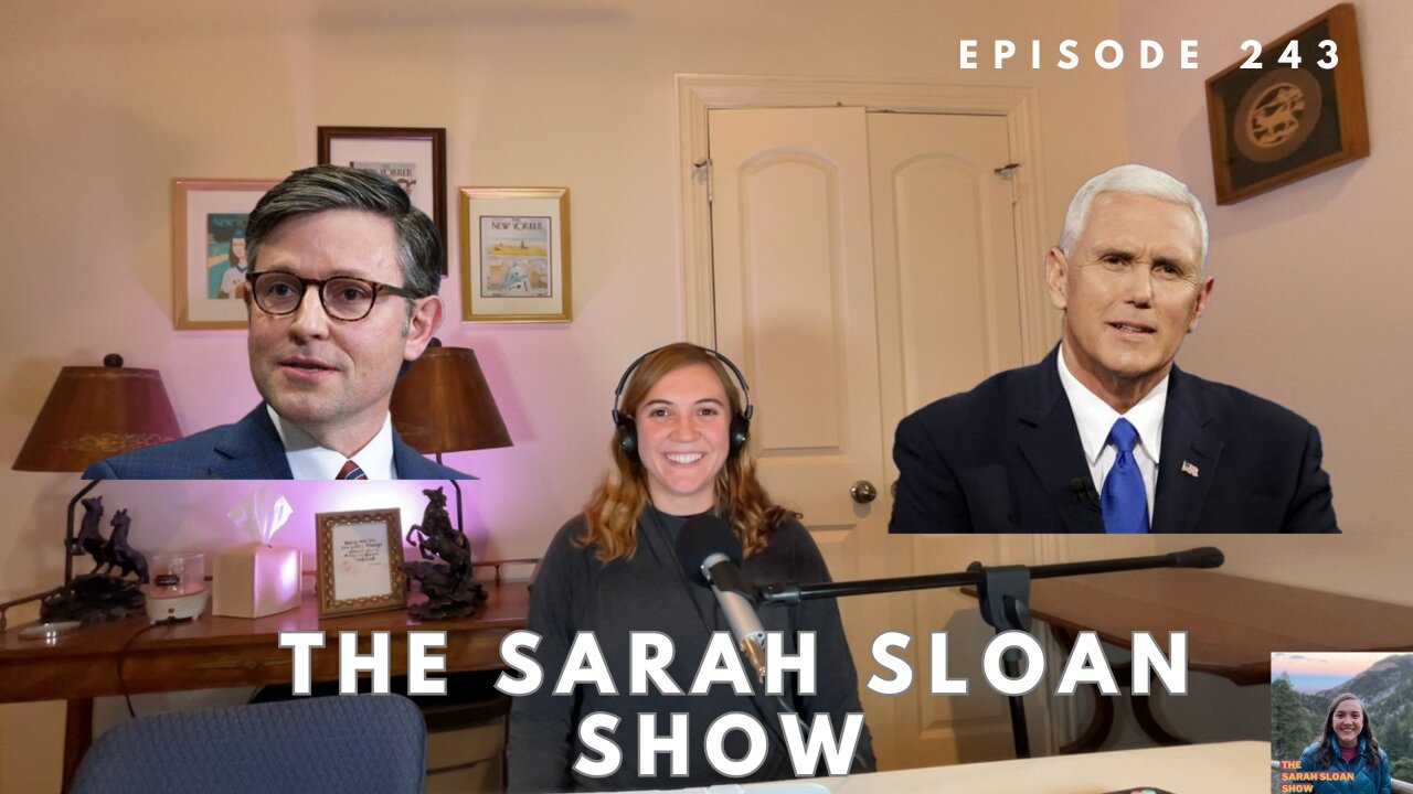 Sarah Sloan Show - 243. Mike Pence out and Mike Johnson In