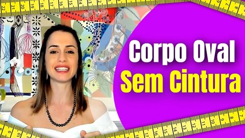 Como Se Vestir Bem - Corpo Oval e Sem Cintura