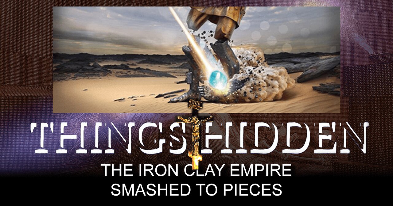 THINGS HIDDEN 150: The Iron Clay Empire Smashed to Pieces