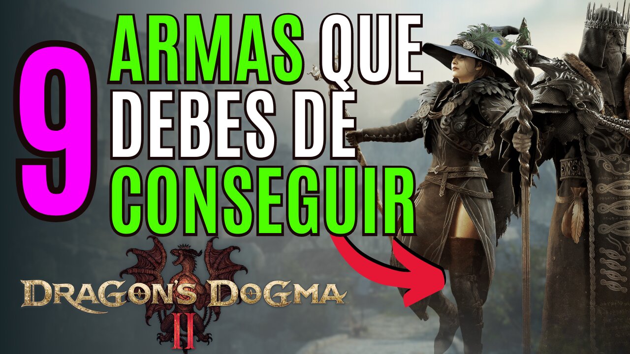 DRAGON´S DOGMA 2🔥9 ARMAS que DEBES de CONSEGUIR en DRAGON´S DOGMA 2🔥MEJORES ARMAS