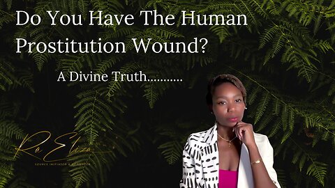 What IS The Human Prostitution Wound? A Divine Truth