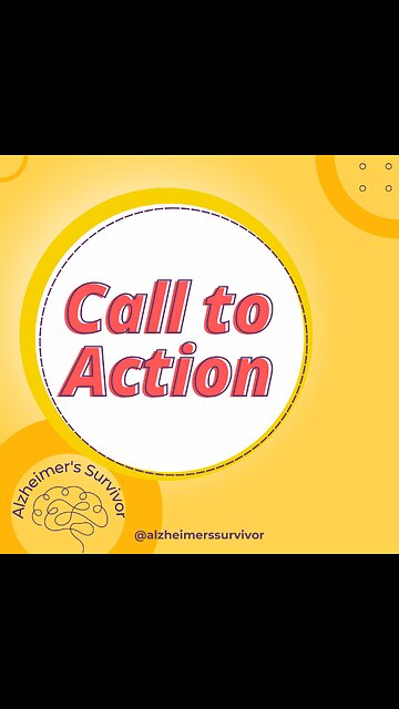 Alzheimer's Survivor - CALL TO ACTION