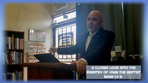 THE MINISTRY OF JOHN THE BAPTIST (MARK 1:1-8)