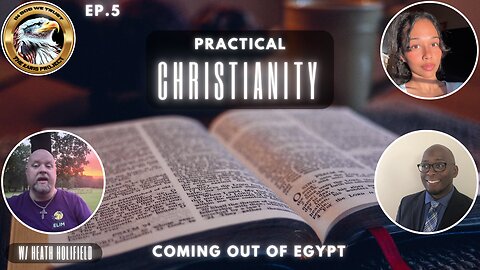 Ep. 5 – Practical Christianity: Coming Out of Egypt