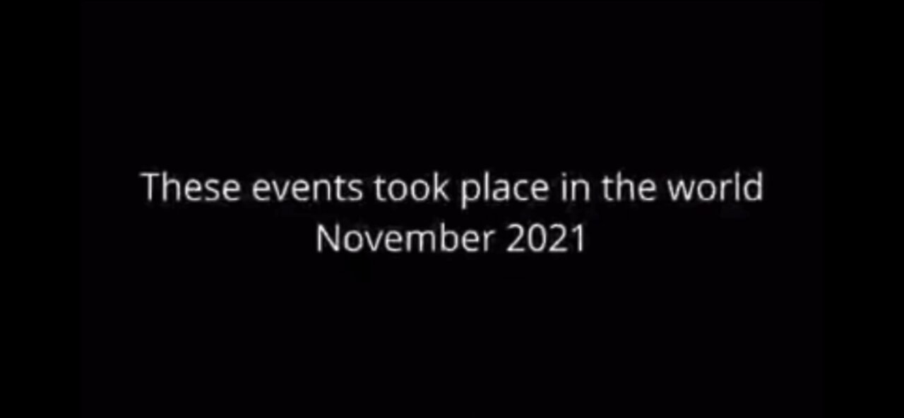 THESE EVENTS TOOK PLACE IN THE WORLD NOV.2021 AND WERE NOT TELEVISED