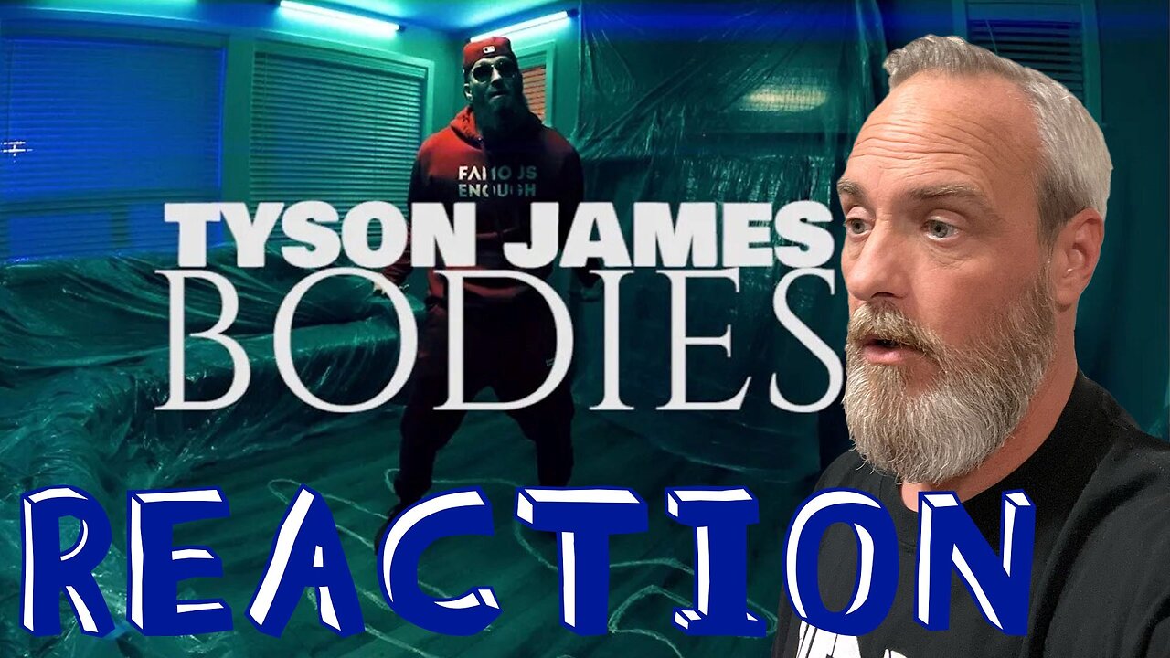 Tyson James Bodies Reaction