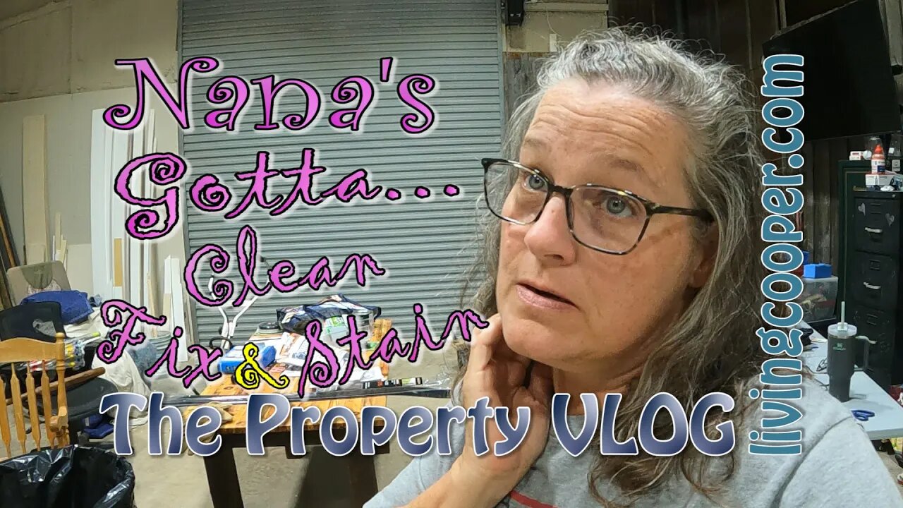 Living Cooper - Property VLOG - Nana's Gotta... Clean Fix & Stain