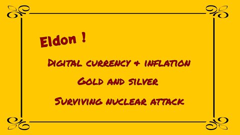 Eldon - Metals, Inflation and Surviving Nuclear War