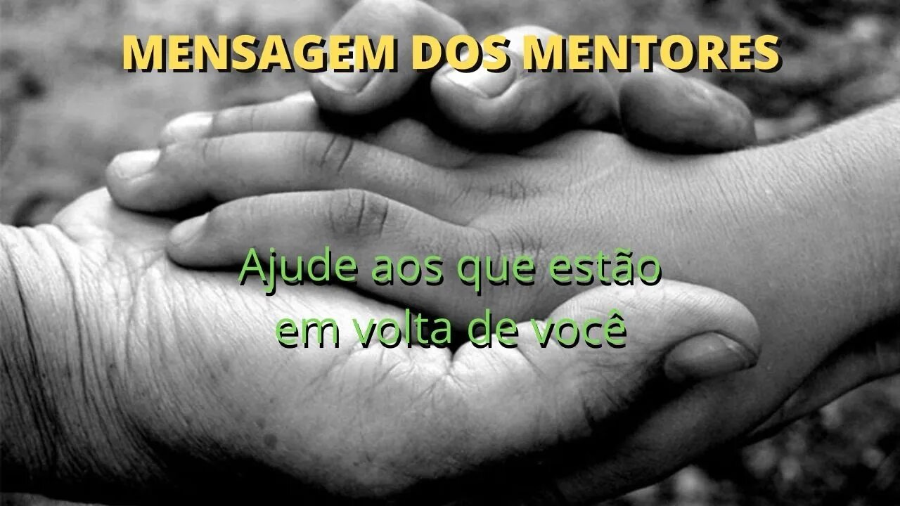 Ajude aos que estão em volta de você
