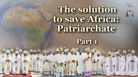 The solution to save Africa: Patriarchate /Part 1/