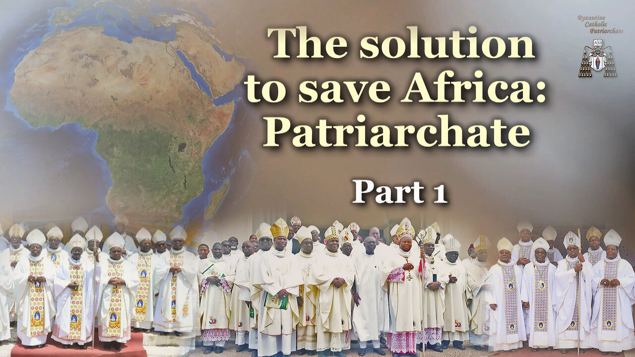 The solution to save Africa: Patriarchate /Part 1/