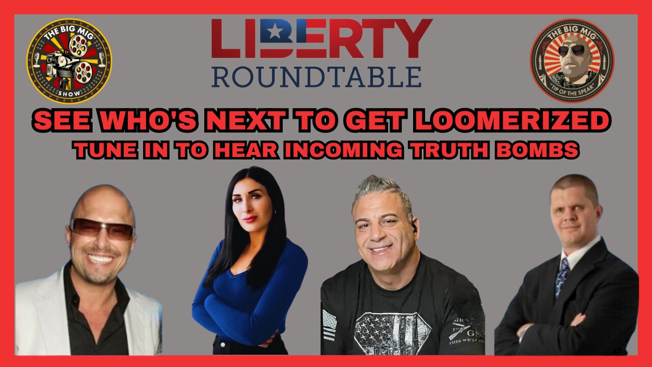 THE BIG MIG ON LIBERTY ROUNDTABLE WITH SPECIAL GUESTS LAURA LOOMER |EP114