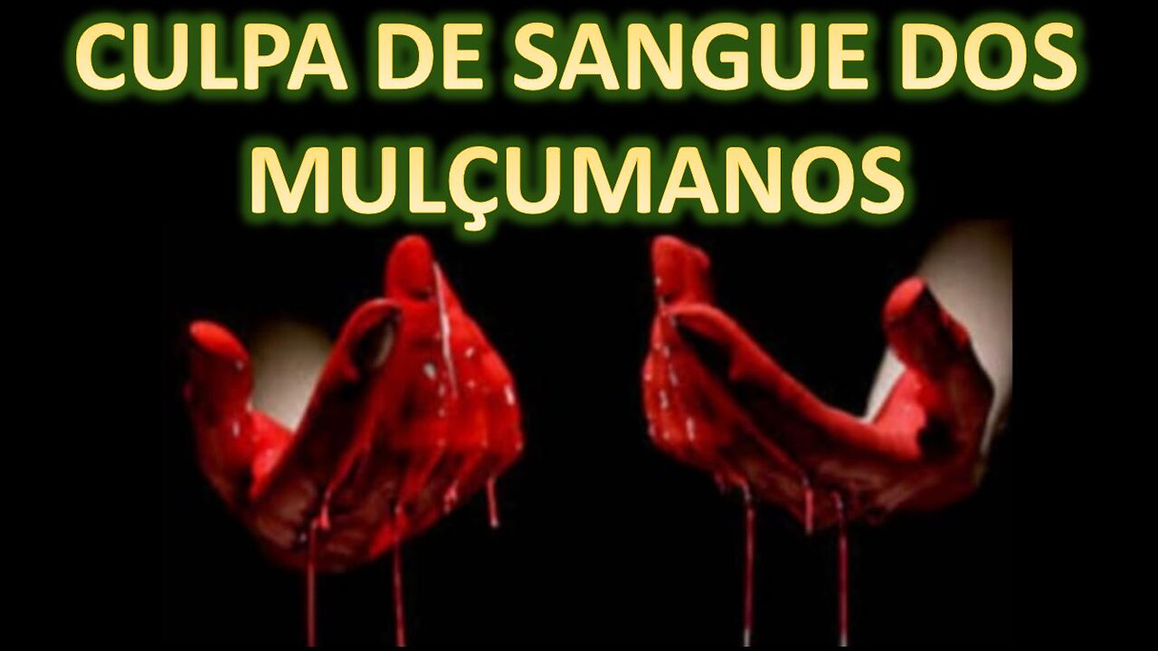 Culpa de sangue dos Mulçumanos