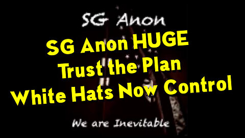 Sganon Trust The Plan - White Hats Now Control!!