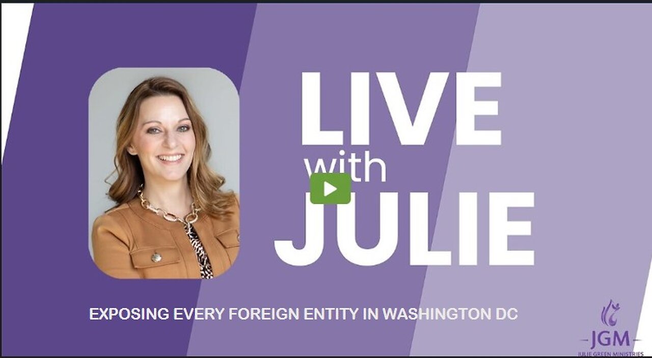 Julie Green subs EXPOSING EVERY FOREIGN ENTITY IN WASHINGTON DC